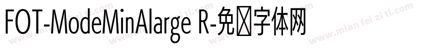 FOT-ModeMinAlarge R字体转换